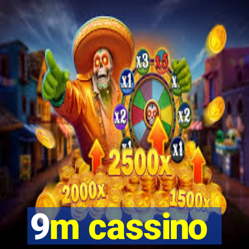 9m cassino